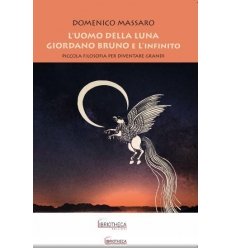 L'UOMO DELLA LUNA.GIORDANO BRUNO E L'INFINITO