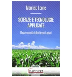 SCIENZE E TECNOLOGIE APPLICATE. PER GLI IST. TECNICI