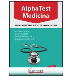 ALPHA TEST. MEDICINA. PROVE UFFICIALI RISOLTE E COMM