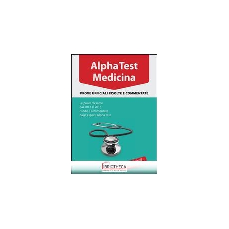 ALPHA TEST MEDICINA PROVE UFF.2012-2016
