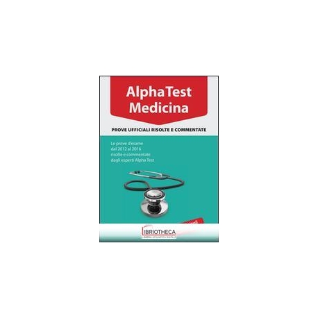 ALPHA TEST. MEDICINA. PROVE UFFICIALI RISOLTE E COMM