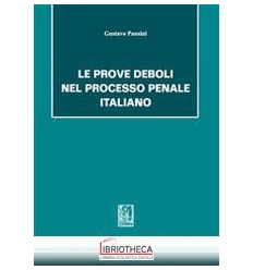 PROVE DEBOLI NEL PROCESSO PENALE ITALIANO