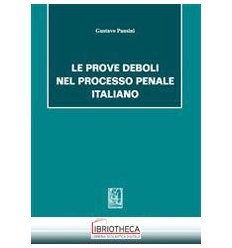 PROVE DEBOLI NEL PROCESSO PENALE ITALIANO