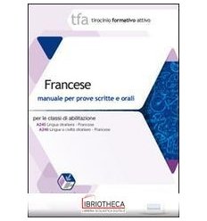 TFA. FRANCESE. MANUALE PER LE PROVE SCRITTE E ORALI