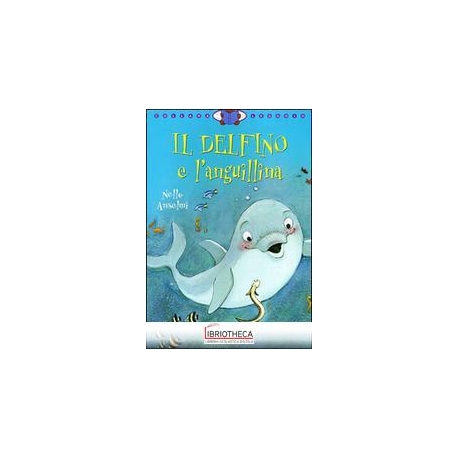 IL DELFINO E L'ANGUILLINA