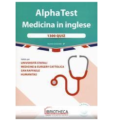 ALPHA TEST. MEDICINA IN INGLESE. 1300 QUIZ. VALIDO P