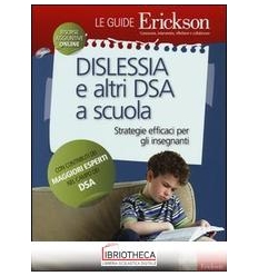 DISLESSIA E ALTRI DSA A SCUOLA. STRATEGIE EFFICACI P