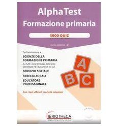 ALPHA TEST. FORMAZIONE PRIMARIA. 3000 QUIZ. CON SOFT