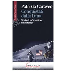 CONQUISTATI DALLA LUNA. STORIA DI UN'ATTRAZIONE SENZ