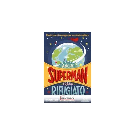 ANCHE SUPERMAN ERA UN RIFUGIATO