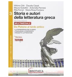 STORIA E AUTORI DELLA LETTERATURA GRECA 3 ED. MISTA