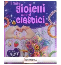 I MIEI GIOIELLI CON GLI ELASTICI