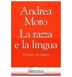 RAZZA E LA LINGUA. SEI LEZIONI CONTRO IL RAZZISMO (L