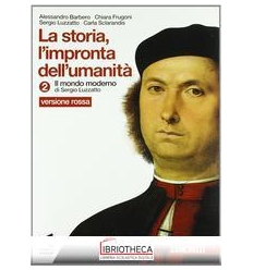 STORIA L'IMPRONTA DELL'UMANITA ED. ROSSA 2 ED. MISTA