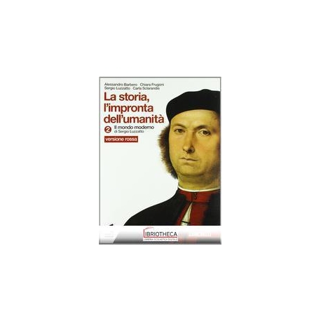STORIA L'IMPRONTA DELL'UMANITA ED. ROSSA 2 ED. MISTA
