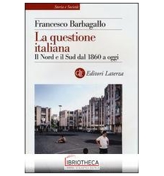 QUESTIONE ITALIANA. IL NORD E IL SUD DAL 1860 A OGGI