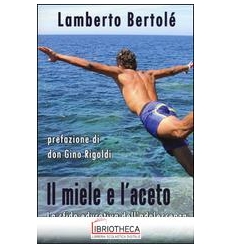 MIELE E L'ACETO - LA SFIDA EDUCATIVA DELL'ADOLESCENZ