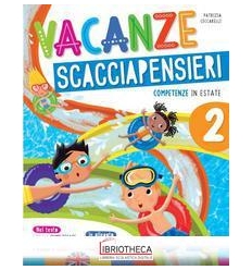 VACANZE SCACCIAPENSIERI 2 ED. MISTA