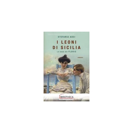 I LEONI DI SICILIA. LA SAGA DEI FLORIO