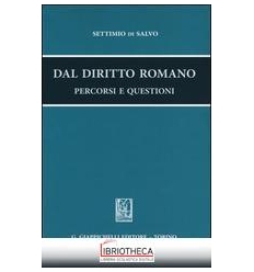 DAL DIRITTO ROMANO - PERCORSI E QUESTIONI