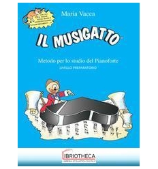 MUSIGATTO. METODO PER LO STUDIO DEL PIANOFORTE. PREP