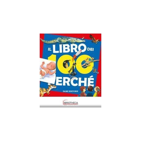 IL LIBRO DEI 100 PERCHÉ