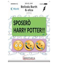 SPOSERÒ HARRY POTTER. CONFESSIONI DI UNA SFIGATA IN