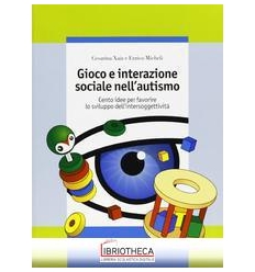 GIOCO E INTERAZIONE SOCIALE NELL'AUTISMO. CENTO IDEE