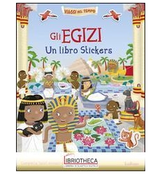 EGIZI. UN LIBRO STICKERS. EDIZ. ILLUSTRATA (GLI)