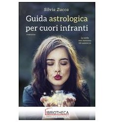 GUIDA ASTROLOGICA PER CUORI INFRANTI