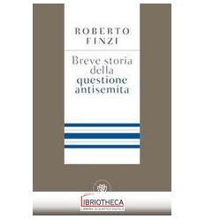 BREVE STORIA DELLA QUESTIONE ANTISEMITA
