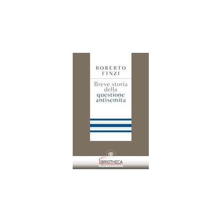 BREVE STORIA DELLA QUESTIONE ANTISEMITA