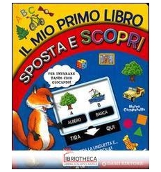 IL MIO PRIMO LIBRO SPOSTA E SCOPRI