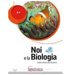 NOI E LA BIOLOGIA 1