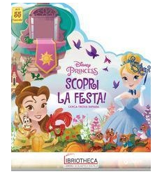 SCOPRI LA FESTA! DISNEY PRINCESS. CERCA TROVA IMPARA