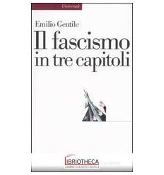 FASCISMO IN TRE CAPITOLI (IL)