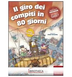 GIRO DEI COMPITI IN 80 GIORNI. PER LA 1ª CLASSE ELEM