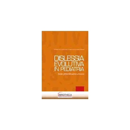 DISLESSIA EVOLUTIVA IN PEDIATRIA. GUIDA ALLA DIAGNOS