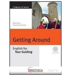 GETTING AROUND. ENGLISH FOR TOUR GUIDING. CON CD AUD