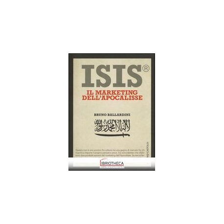 ISIS. IL MARKETING DELL'APOCALISSE