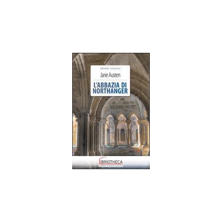 ABBAZIA DI NORTHANGER. EDIZ. INTEGRALE.