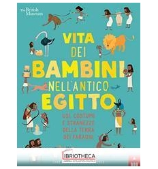 VITA DEI BAMBINI NELL'ANTICO EGITTO. USI COSTUMI E S