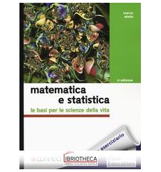 MATEMATICA E STATISTICA. LE BASI PER LE SCIENZE DELL