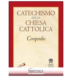 CATECHISMO DELLA CHIESA CATTOLICA. COMPENDIO