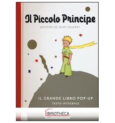 IL PICCOLO PRINCIPE. IL GRANDE LIBRO POP-UP