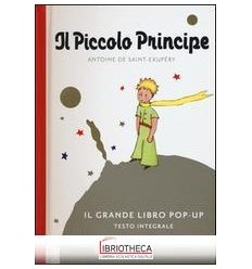 IL PICCOLO PRINCIPE. IL GRANDE LIBRO POP-UP