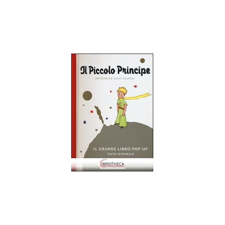 IL PICCOLO PRINCIPE. IL GRANDE LIBRO POP-UP