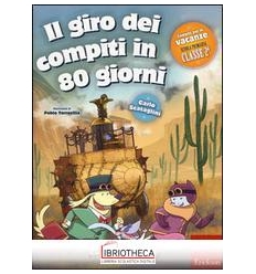 GIRO DEI COMPITI IN 80 GIORNI. PER LA 2ª CLASSE ELEM