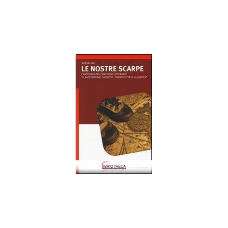 NOSTRE SCARPE. L'ANTOLOGIA DEL CONCORSO LETTERARIO «