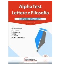 ALPHA TEST. LETTERE E FILOSOFIA. ESERCIZI COMMENTATI